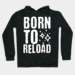 Born to reload Hoodie